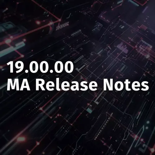 Foundation release to migrate and up-version the underlying MA Operating System to provide greater security, performance, support, and reliability in v19.00.00